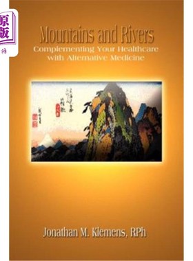 海外直订医药图书Mountains and Rivers: Complementing Your Healthcare with Alternative Medicine 山川：用替代药物补充