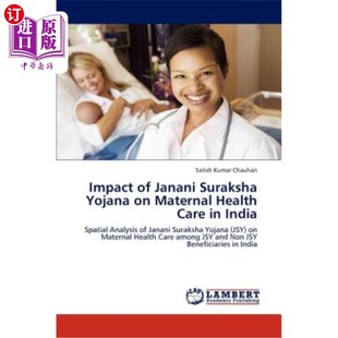 India Suraksha Maternal Yojana Janani Health 海外直订Impact Yojana对印度孕产妇保健 Care