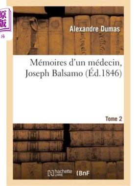 海外直订法语 Mémoires d'Un Médecin, Joseph Balsamo. Tome 2 医生的回忆录，约瑟夫·巴尔萨莫。第2卷