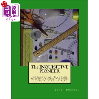 海外直订The Inquisitive Pioneer: The book of At-Home Basic-Materials Science Activities  好奇的先驱：在家里用滑尺解