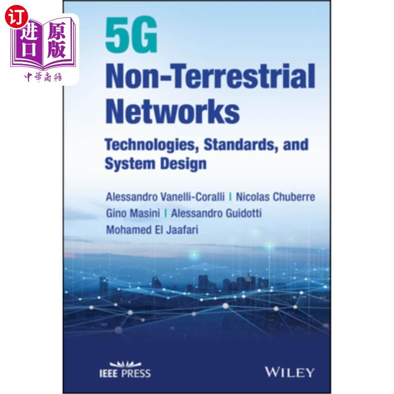 海外直订5g Non-Terrestrial Networks: Technologies, Standards, and System Design 5g非地面:技术、标准和系统设计