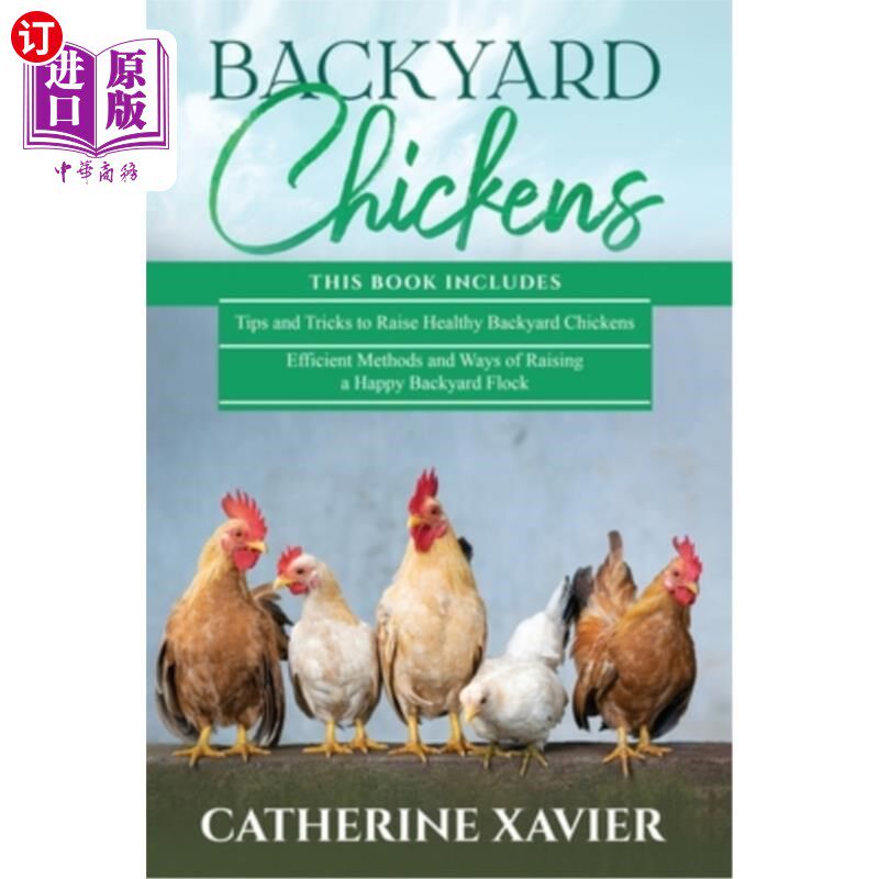 海外直订Backyard Chickens: 2 in 1- Tips and Tricks+ Efficient Methods and Ways of Raisin 后院鸡:二合一-提示和技巧+