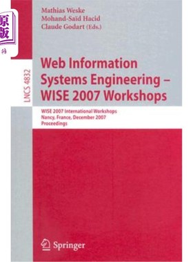海外直订Web Information Systems Engineering - Wise 2007 Workshops: Wise 2007 Internation 信息系统工程-Wise 2