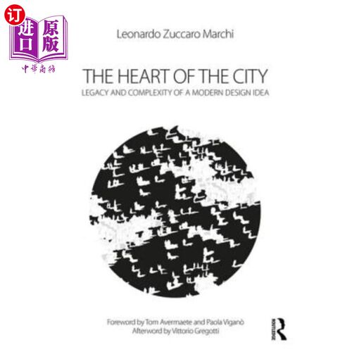 海外直订The Heart of the City: Legacy and Complexity of a Modern Design Idea 城市之心:现代设计理念的传承与复杂性