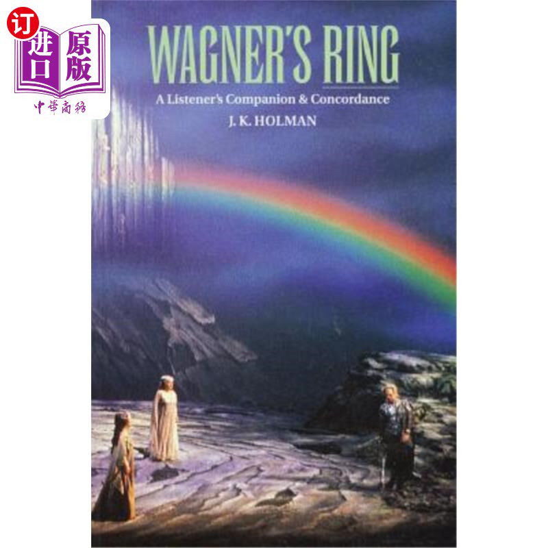 海外直订Wagner's Ring: A Listener's Companion & Concordance 瓦格纳的戒指：听者的伴侣与和谐