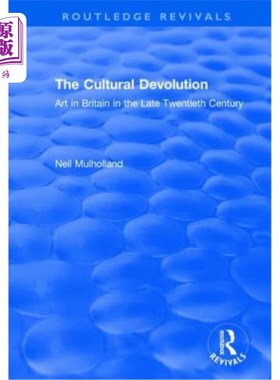 海外直订The Cultural Devolution: Art in Britain in the Late Twentieth Century 文化的转移:二十世纪晚期英国的艺术