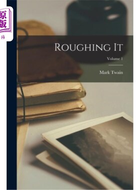 海外直订Roughing It; Volume 1 粗;卷1