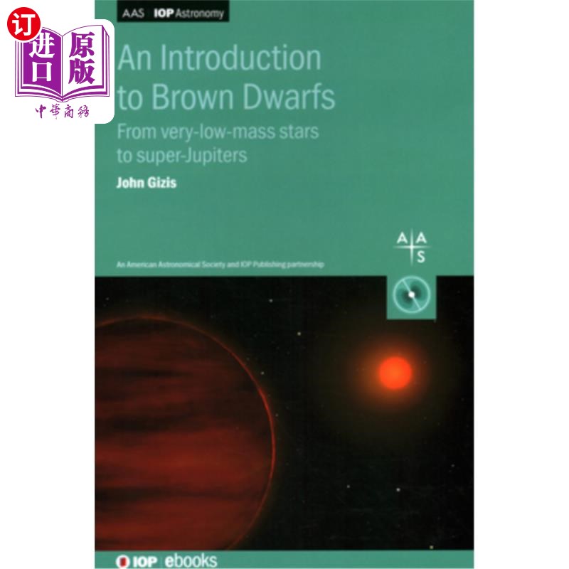 海外直订Introduction to Brown Dwarfs: Failed Stars and Super-Jupiters 褐矮星简介：从非常低质量的恒星到超级木星