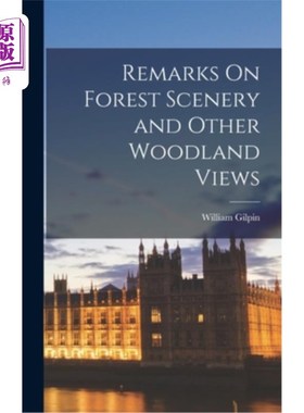 海外直订Remarks On Forest Scenery and Other Woodland Views 森林风景和其他林地景观