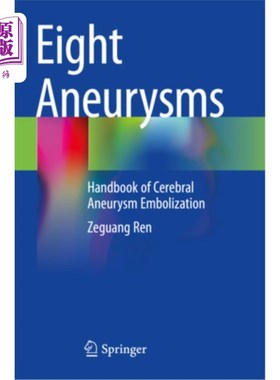 海外直订医药图书Eight Aneurysms: Handbook of Cerebral Aneurysm Embolization 八动脉瘤:脑动脉瘤栓塞手册