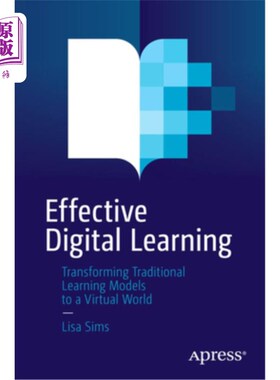 海外直订Effective Digital Learning: Transforming Traditional Learning Models to a Virtua 有效的数字学习:将传统的学