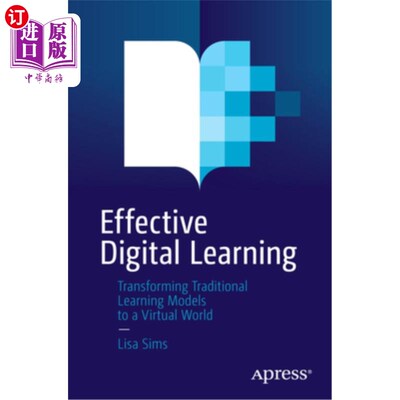 海外直订Effective Digital Learning: Transforming Traditional Learning Models to a Virtua 有效的数字学习:将传统的学