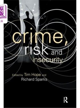 海外直订Crime, Risk and Insecurity: Law and Order in Everyday Life and Political Discour 犯罪、风险和不安全：日常生