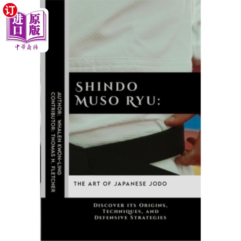 海外直订医药图书Shindo Muso Ryu: The Art of Japanese Jodo: Discover its Origins, Techniques, and 新道武藏龙：日本柔