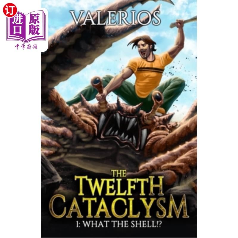 海外直订Twelfth Cataclysm: What the Shell!?: A LitRPG Adventure 第十二大灾变:什么外壳!?:一个LitRPG冒险
