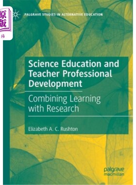 海外直订Science Education and Teacher Professional Development: Combining Learning with  科学教育与教师专业发展:学与研