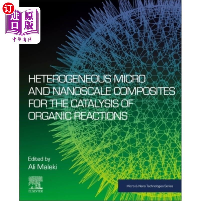 海外直订Heterogeneous Micro and Nanoscale Composites for the Catalysis of Organic Reacti 催化有机反应的非均相微纳米