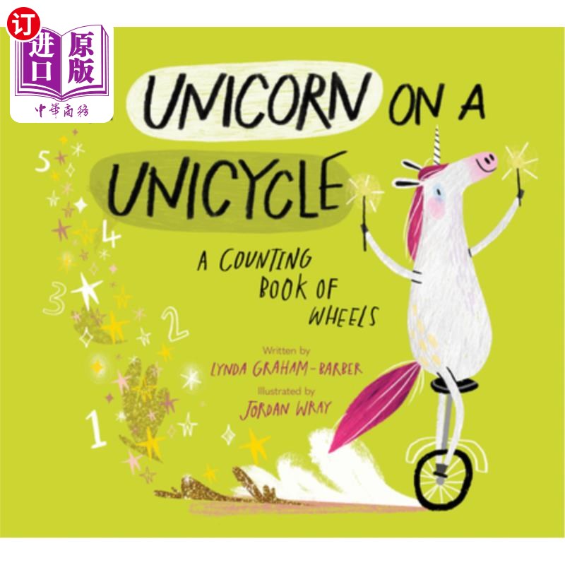 海外直订A Unicorn on a Unicycle: A Counting Book of Wheels独轮车上的独角兽:车轮计数书