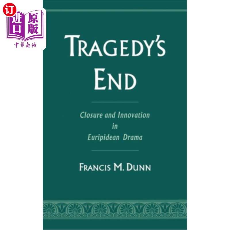 海外直订Tragedy's End: Closure and Innovation in Euripidean Drama 悲剧的结局：欧里庇德戏剧的终结与创新