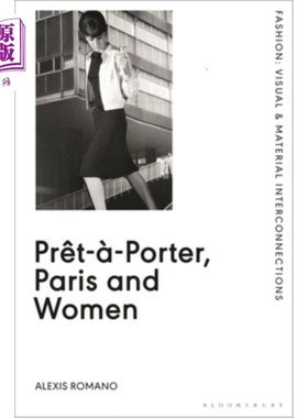 海外直订Prêt-à-Porter, Paris and Women: A Cultural Study of French Readymade Fashion, 19 Prêt-à-Por