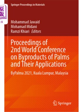 海外直订Proceedings of 2nd World Conference on Byproducts of Palms and Their Application Proceeding