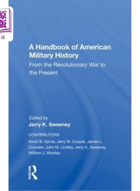 海外直订A Handbook of American Military History: From the Revolutionary War to the Prese 美国军事史手册:从独立战争