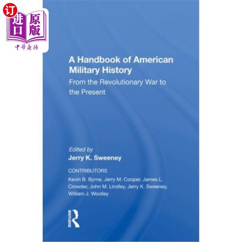 海外直订A Handbook of American Military History: From the Revolutionary War to the Prese 美国军事史手册:从独立战争