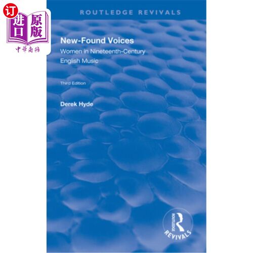 海外直订New-found Voices: Women in Nineteenth-century English Music 新发现的声音:19世纪英国音乐中的女性