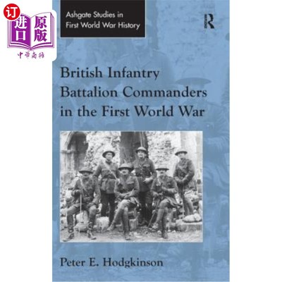 海外直订British Infantry Battalion Commanders in the First World War 第一次世界大战中的英国步兵营指挥官