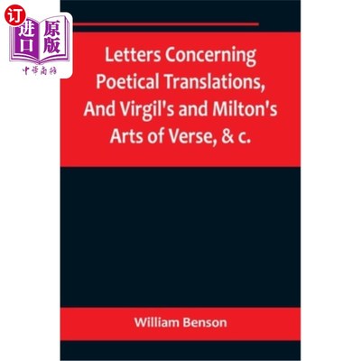 海外直订Letters Concerning Poetical Translations, And Virgil's and Milton's Arts of Vers 关于诗歌翻译的信件，维吉尔