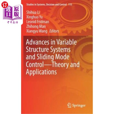 海外直订Advances in Variable Structure Systems and Sliding Mode Control--Theory and Appl 变结构系统与滑模控制研究进展—