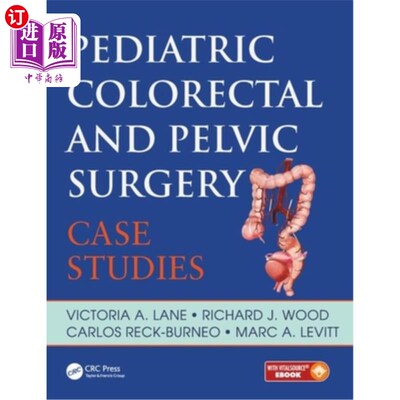海外直订医药图书Pediatric Colorectal and Pelvic Surgery: Case Studies 小儿结直肠及盆腔外科:个案研究