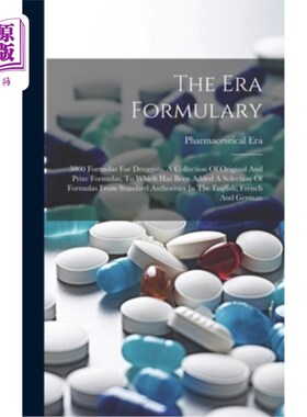 海外直订医药图书The Era Formulary: 5000 Formulas For Druggists. A Collection Of Original And Pri 《时代处方：药剂师