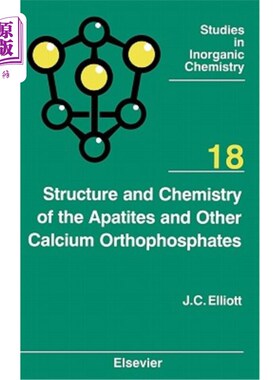 海外直订Structure and Chemistry of the Apatites and Other Calcium Orthophosphates: Volum 磷灰石和其他正磷酸钙的结构