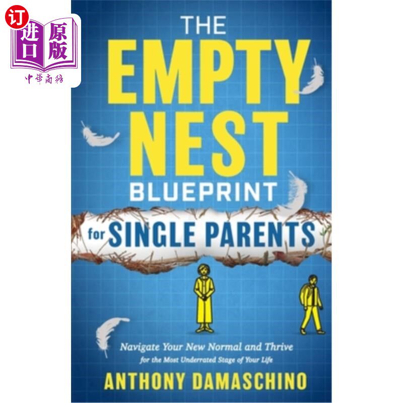 海外直订The Empty Nest Blueprint for Single Parents: Navigate Your New Normal and Thrive 单身父母的空巢蓝图：驾驭你