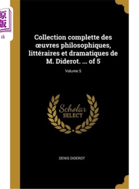 海外直订法语 Collection complette des oeuvres philosophiques, littéraires et dramatiques de M 狄德罗先生哲学、文学