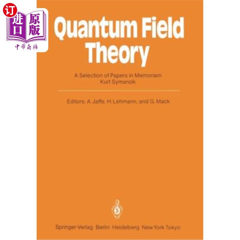 海外直订Quantum Field Theory: A Selection of Papers in Memoriam Kurt Symanzik 量子场论：纪念库特西曼齐克的论文选集