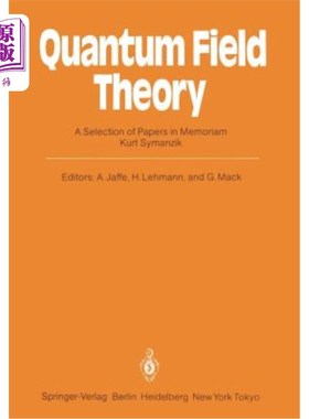 海外直订Quantum Field Theory: A Selection of Papers in Memoriam Kurt Symanzik 量子场论：纪念库特西曼齐克的论文选集