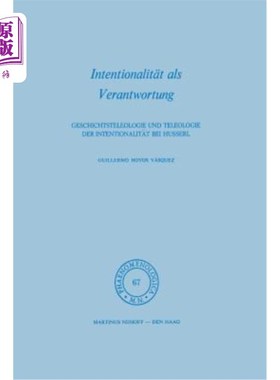 海外直订Intentionalit?t ALS Verantwortung: Geschichtsteleologie Und Teleologie Der Inten 意向性：意向性与目的性