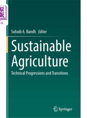 海外直订Sustainable Agriculture: Technical Progressions and Transitions 可持续农业:技术进步与转型
