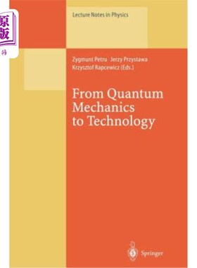 海外直订From Quantum Mechanics to Technology: Proceedings of the Xxxiind Winter School o 从量子力学到技术：1996年2
