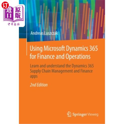 海外直订Using Microsoft Dynamics 365 for Finance and Operations: Learn and Understand th 使用Microsof