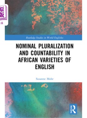海外直订Nominal Pluralization and Countability in African Varieties of English 非洲英语变体中的名词性多元化与可数性