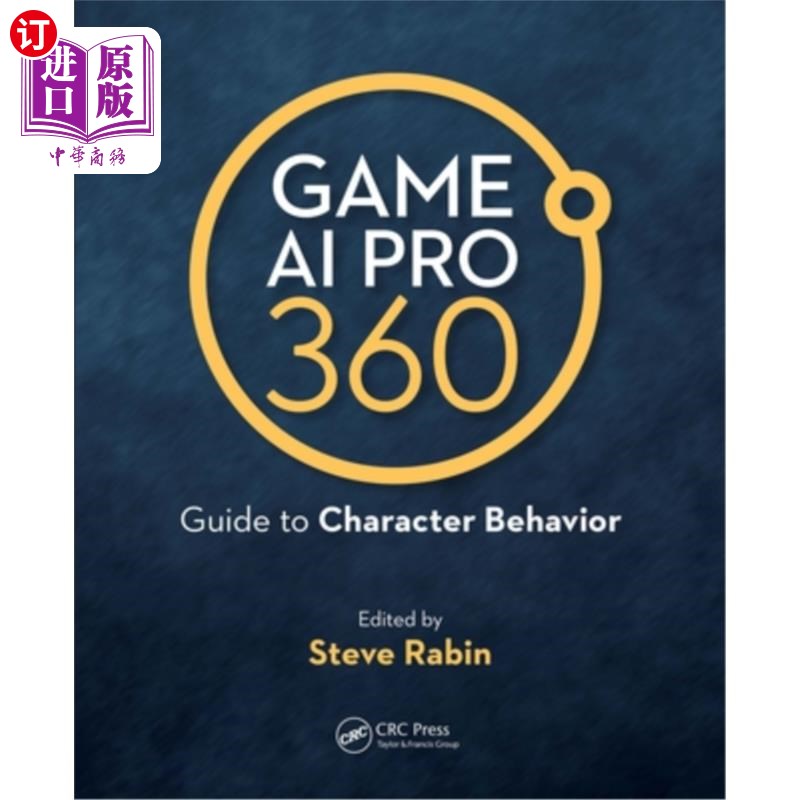 海外直订Game AI Pro 360: Guide to Character Behavior: Guide to Character Behavior 游戏AI Pro 360:角色行为指南:角色