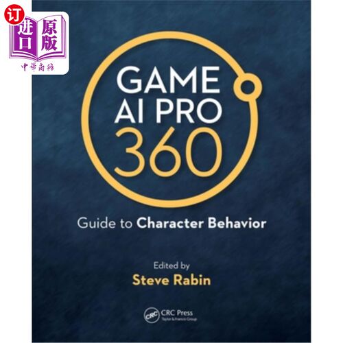 海外直订Game AI Pro 360: Guide to Character Behavior: Guide to Character Behavior 游戏AI Pro 360:角色行为指南:角色