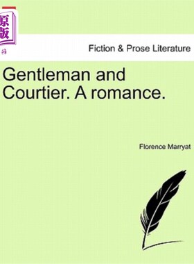海外直订Gentleman and Courtier. a Romance. 绅士和朝臣。罗曼史。