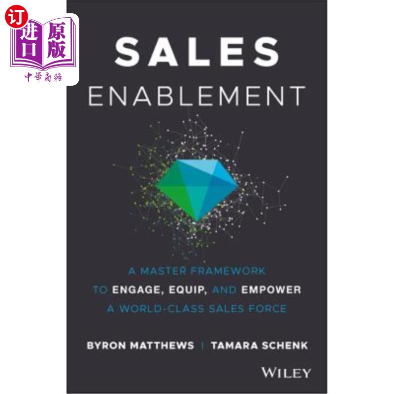 海外直订Sales Enablement: A Master Framework to Engage, Equip, and Empower a World-Class 销售支持:参与、装备和授权