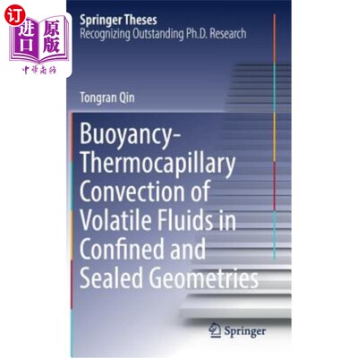 海外直订Buoyancy-Thermocapillary Convection of Volatile Fluids in Confined and Sealed Ge 封闭和封闭条件下挥发性流体