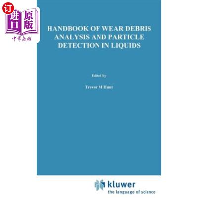 海外直订Handbook of Wear Debris Analysis and Particle Detection in Liquids 液体中磨屑分析和颗粒检测手册