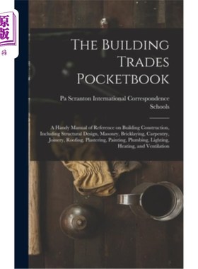 海外直订The Building Trades Pocketbook; a Handy Manual of Reference on Building Construc 建筑行业手册;一本方便的参